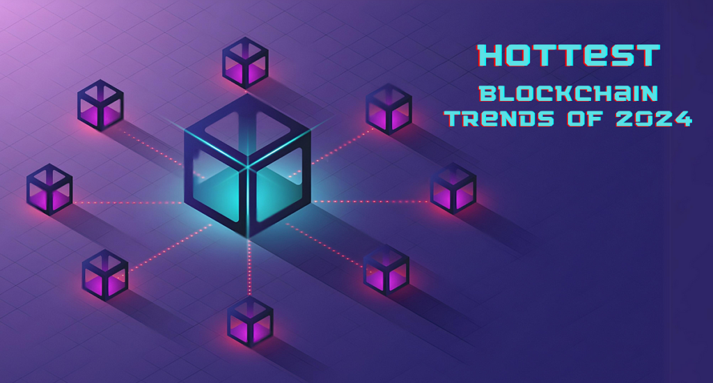 Latest trends in Blockchain technology 2024 