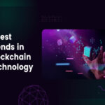 Latest Trends in Blockchain Technology