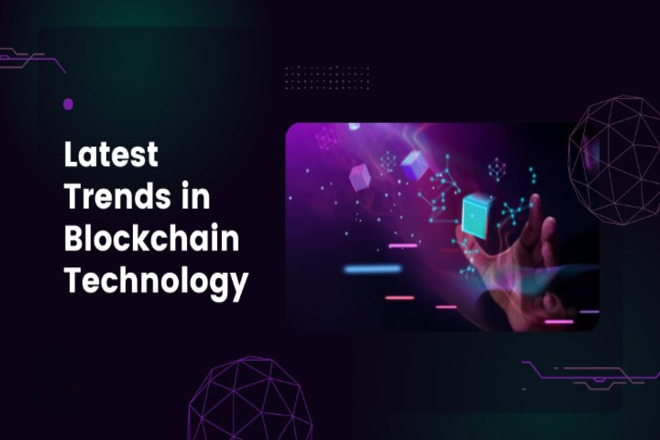 Latest Trends in Blockchain Technology